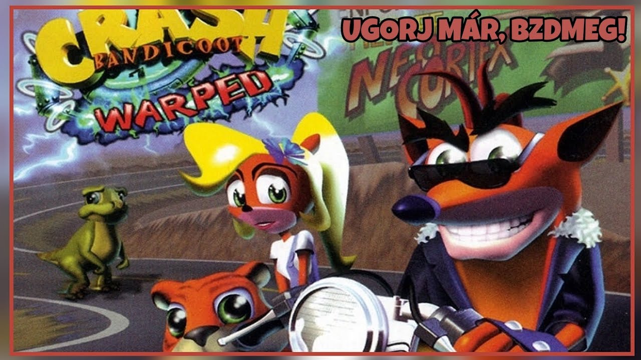 Ugorj már, bzdmeg! - Crash Bandicoot: Warped 🎉 [1998] - YouTube
