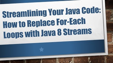 Streamlining Your Java Code: How to Replace For-Each Loops with Java 8 Streams