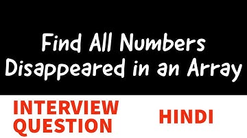 LeetCode 448 Find Numbers Disappeared in an Array | In HINDI  | Competitive Programming Interview