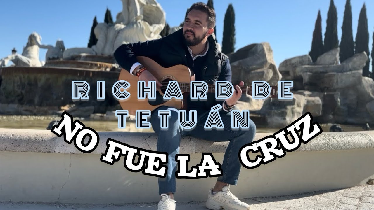 RICHARD DE TETUÁN - NO FUE LA CRUZ