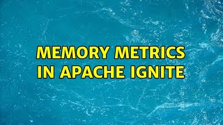 Memory Metrics in Apache Ignite