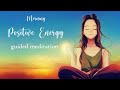 5 Minute Morning Positive Energy ~ Guided Meditation