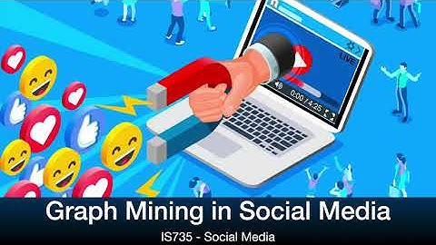 M4 - Graph Mining in Social Media [IS735]