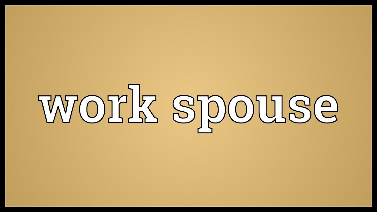 Work spouse Meaning - YouTube