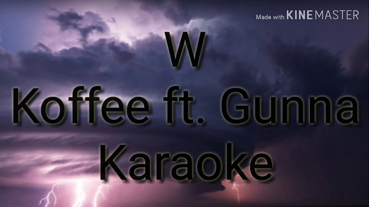 W - Koffee ft.Gunna (Karaoke)