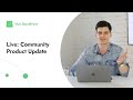🔴 Community Product Update