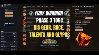 Fury Warrior Phase 3 (TOGC) | Detailed BIS List, Race, Talents and Glyphs | WOTLK Classic