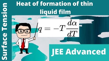 Heat of formation of thin liquid film in Isothermal process (Carnot cycle)  | Surface Tension