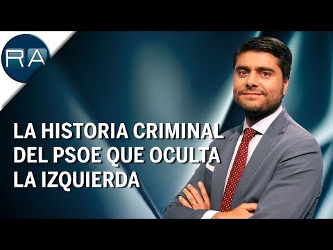 La historia criminal del PSOE que oculta la izquierda