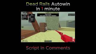 Roblox Dead Rails Autowin Every 1 Minute