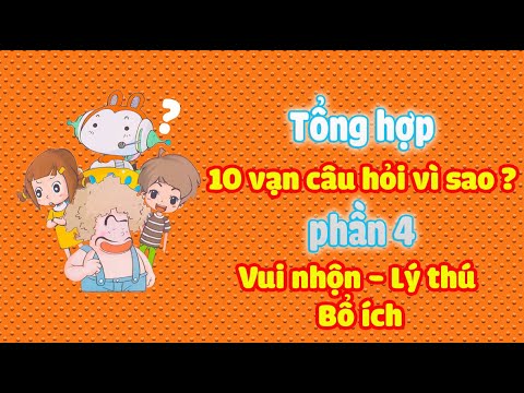 Video Tổng hợp 10 vạn câu hỏi vì sao Phần 4 - YouTube
