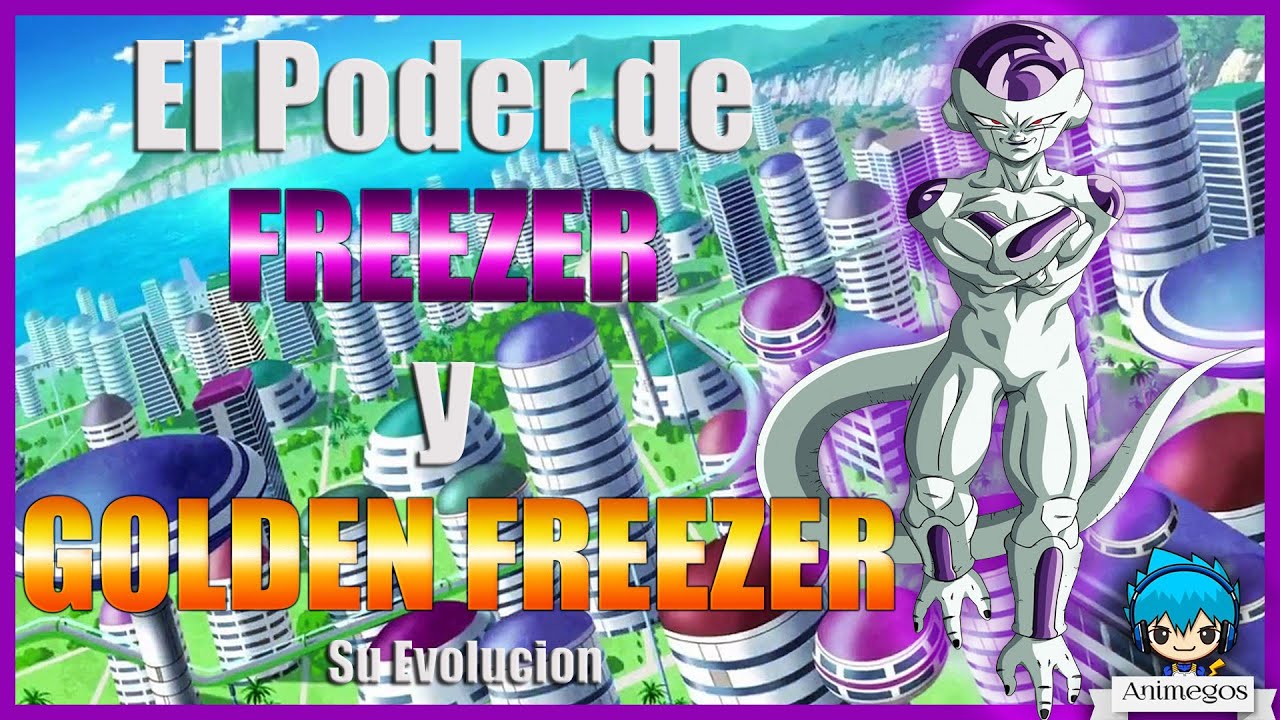 DBZ: EVOLUCION y PODER de FREEZER Y GOLDEN FREEZER (ANIMEGOS) - YouTube