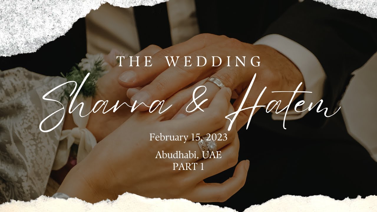 Part 1 - Wedding Documentary - Abudhabi Court - Sharra 💍 Hatem 