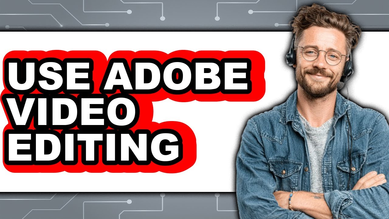 How to Use Adobe Video Editing 2025 - Full Guide - YouTube