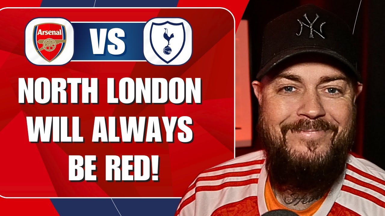 Arsenal v Spurs | North London Will Always Be RED | Preview & Predicted Lineup