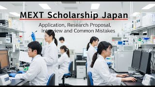 MEXT Scholarship Japan | Application,  Research Proposal, Interview and Common Mistakes 