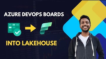 Azure DevOps Boards Data into Microsoft Fabric Lakehouse