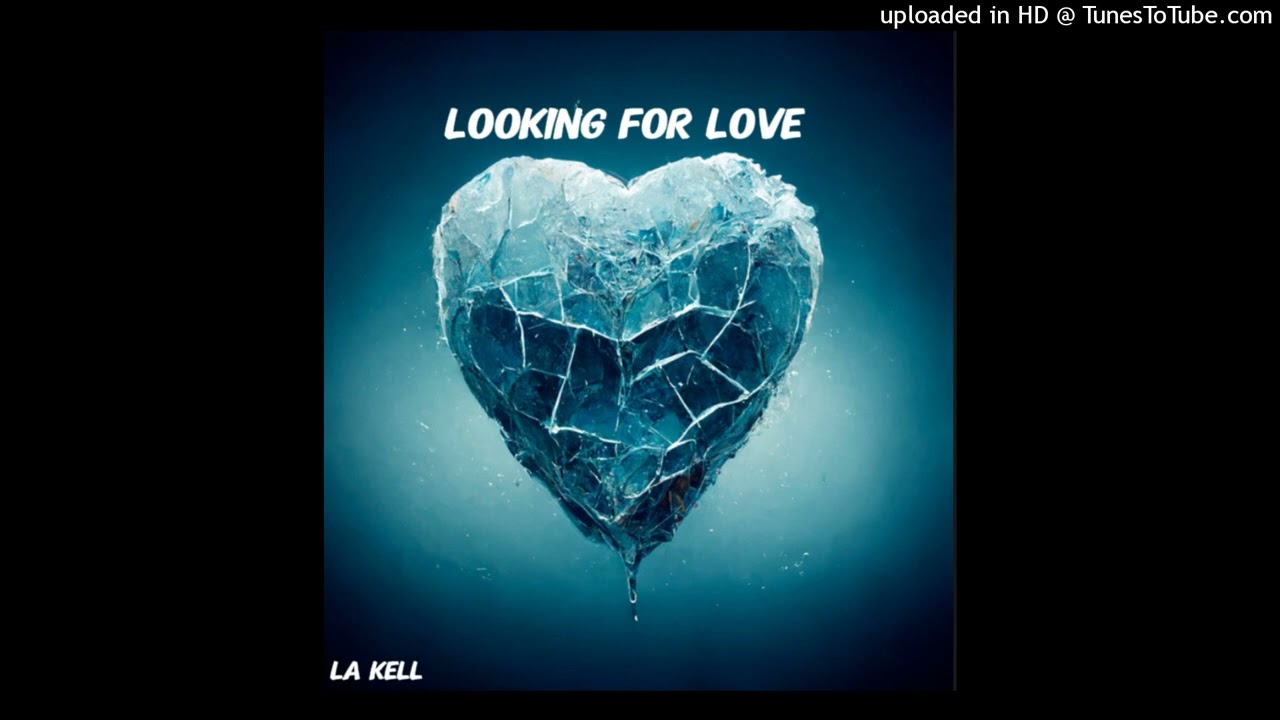 La Kell - “Looking Fa Love” (Official Audio)