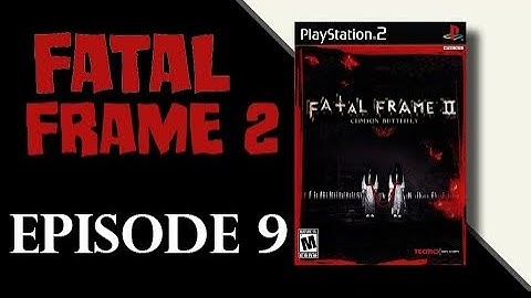 Kate and Sean Play: Fatal Frame 2 - Episode 9