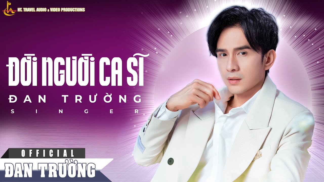 ĐỜI NGƯỜI CA SĨ || ĐAN TRƯỜNG | LIVE CONCERT ĐAN TRƯỜNG 2004