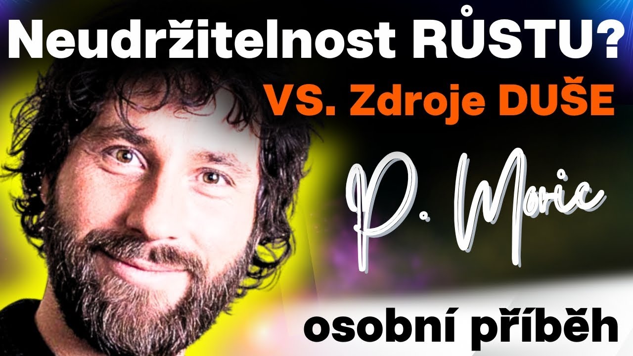 PAVEL MORIC: Neudržitelný růst společnosti narazí na DUŠI💥 [smysl putování]