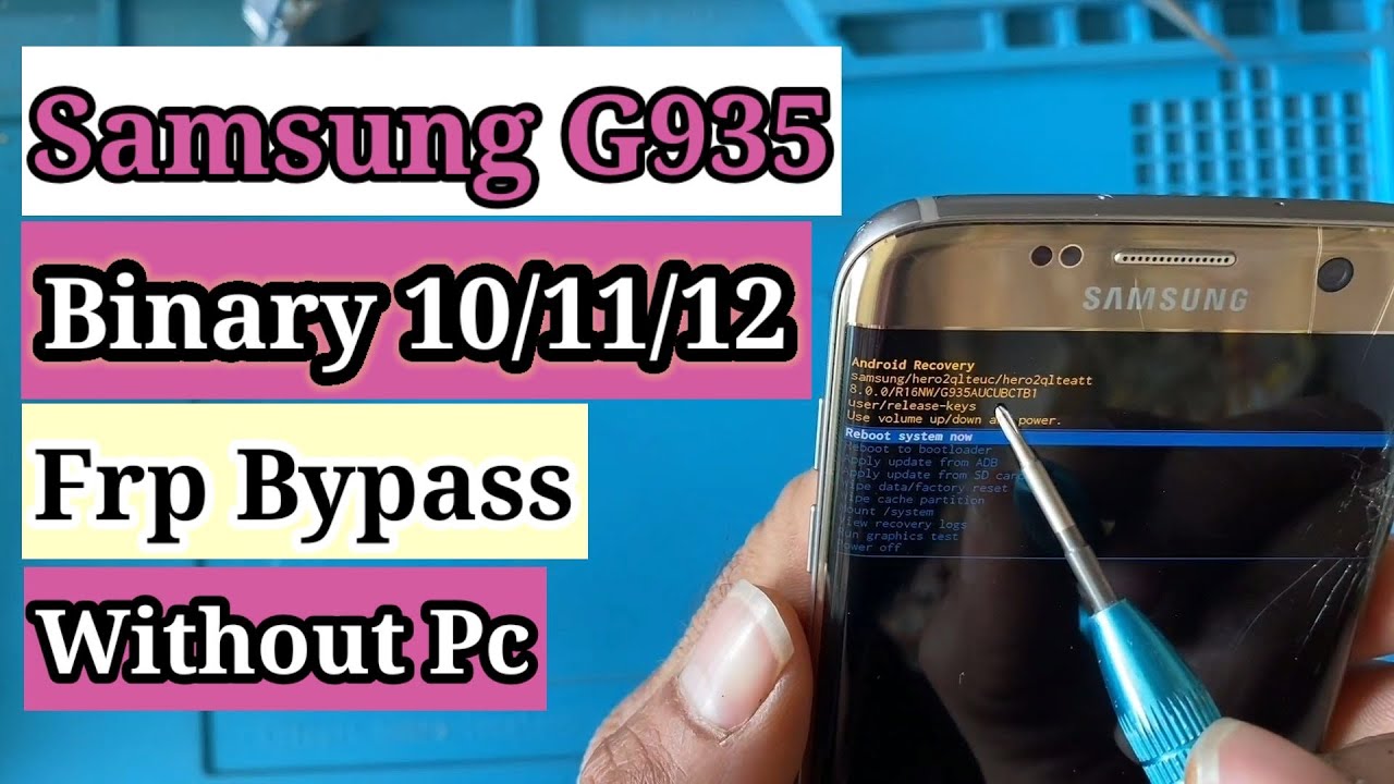 Samsung S7 Eage Frp Bypass Samsung G935A,G935F,G935V,G935P Binary 10