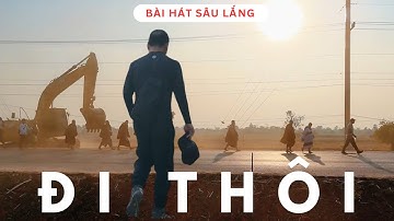 Đi Thôi | Bài hát sâu lắng nói về achang Báu âm thầm đi Myanmar giúp thầy Thích Minh Tuệ