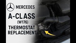 👉🏻 Mercedes A180 W176 Thermostat Housing Replacement (2013–2018) | M270 Engine | Fix Overheating
