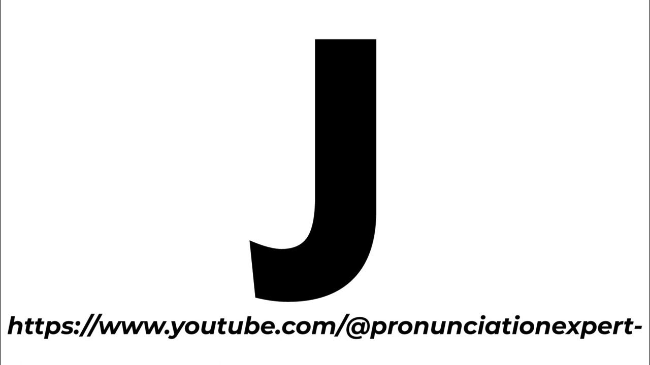 How to pronounce J YouTube