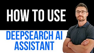 ✅ Deepsearch AI Assistant – How To Use | Easy Guide