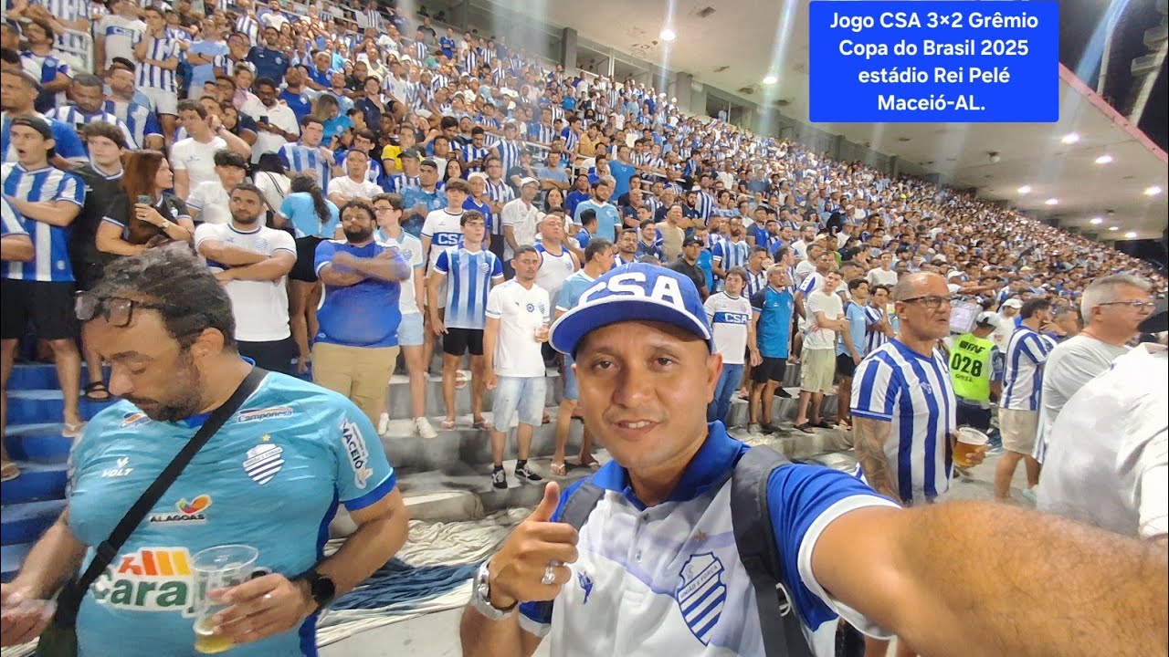 Jogo CSA 3×2 Grêmio Copa do Brasil 2025 estádio Rei Pelé       Maceió-AL.