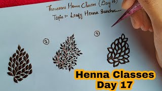 Henna Classs Day 17 || How To Create Beautiful Leafy Bunches / 3 Different Leafy Henna Bunches