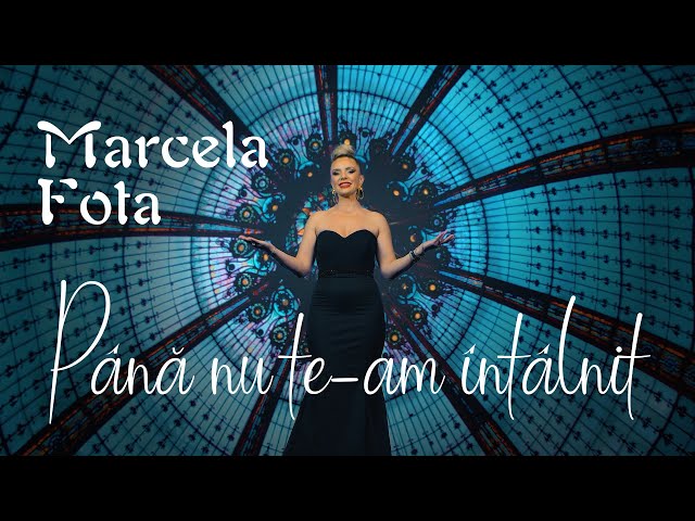 Marcela Fota - Pana nu te-am intalnit class=