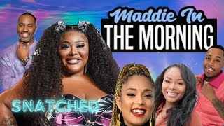 Maddie In The Morning- Snatched #AmandaSeales #OlayemiOlurin #Essence #Raymonte