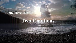 Watch Little River Band Two Emotions video