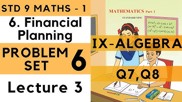 9th Standard Algebra Problem Set 6 Financial Planning Lecture 3| Class 9th Maths 1 Maharashtra