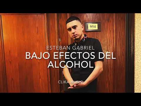 (LETRA) Bajo efecto del alcohol – Esteban Gabriel (2020)