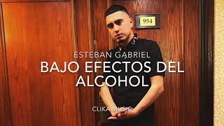 (LETRA) Bajo efecto del alcohol - Esteban Gabriel (2020) chords