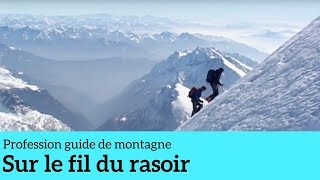 Sur Le Fil Du Rasoir - Profession Guide De Montagne 