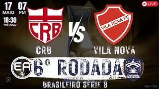 CRB X VILA NOVA AO VIVO COM NARRAÇÃO- BRASILEIRÃO SÉRIE B 2024 (DIRETO DO REI PELÉ)