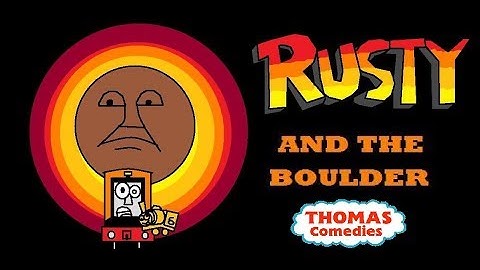 Thomas Comedies Ep.1 - Rusty & The Boulder