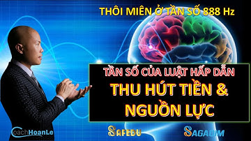 Thôi miên ở tần số 888 hz - Tần số của Luật hấp dẫn - THU HÚT TIỀN & nguồn lực giúp ĐẠT MỤC TIÊU