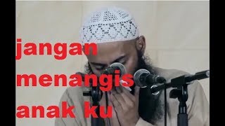 Jangan Menangis Annakku    Ustadz Dr  Syafiq Reza Basalamah