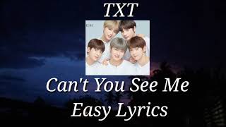 Txt - Cant You See Me Easy Lyrics