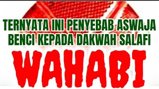 TERNYATA INI YANG MEMBUAT KAUM ASWAJA SANGAT BENCI KEPADA SALAFI!!!