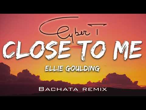Ellie Goulding, Diplo, Swae Lee - Close To Me (DJ Cyber T  Bachata Remix)