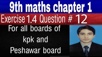 9th maths chapter 1 exercise 1.4 kpk board || question 12 || kpk board and  peshawar board