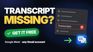 Google Meet Transcript Not Showing Get It Free on Any Gmail Account (2026)
