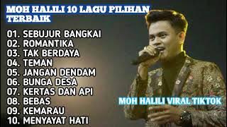 Top 10 Lagu Pilihan Terbaik Moh.Halili Viral Tiktok #Mohhalili#omadella#bebas#sebujurbangkai