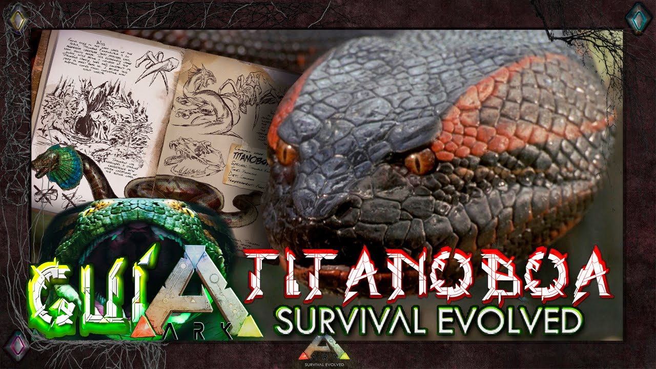 ARK Survival Evolved | Dossier TITANOBOA | La mejor guía en Español ...